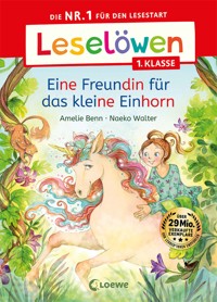 Leselöwen 1. Klasse - Eine Freundin für das kleine Einhorn - Amelie Benn - E-Book