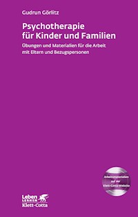 Psychotherapie für Kinder und Familien (Leben Lernen, Bd. 179) - Gudrun Görlitz - E-Book