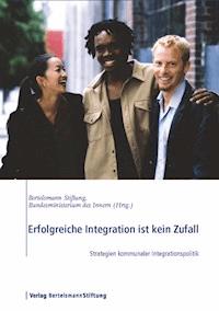Erfolgreiche Integration ist kein Zufall - - E-Book