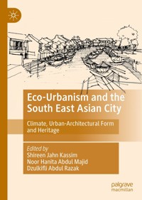 Eco-Urbanism and the South East Asian City -  - E-Book