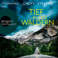 Tief in den Wäldern (Ungekürzte Lesung) - Chevy Stevens - Hörbuch