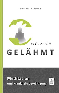 Plötzlich gelähmt - Samarpan P. Powels - E-Book