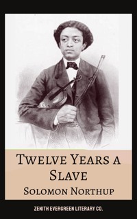 Twelve Years a Slave - Solomon Northup - E-Book