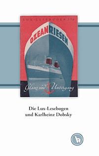 Die Lux-Lesebogen und Karlheinz Dobsky - Kurt Dröge - E-Book