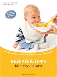 Rezepte und Tipps für Babys Beikost - Ingeborg Hanreich - E-Book