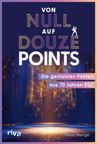 Von null auf Douze Points - Timon Menge - E-Book