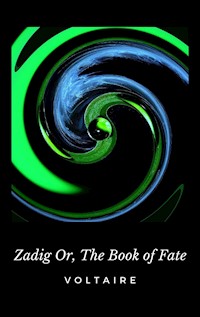Zadig Or, The Book of Fate - Voltaire - E-Book