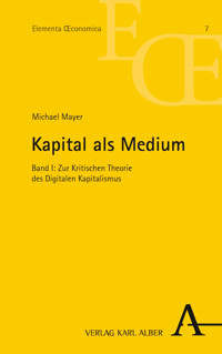 Kapital als Medium - Michael Mayer - E-Book