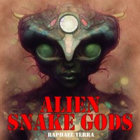 Alien Snake Gods - Raphael Terra - Hörbuch
