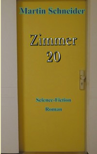 Zimmer 20 - Martin Schneider - E-Book