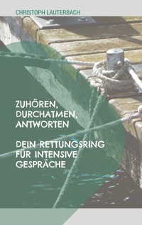 Zuhören, Durchatmen, Antworten - Christoph Lauterbach - E-Book