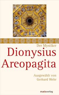 Dionysius Areopagita - Dionysius Areopagita - E-Book