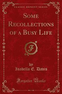 Some Recollections of a Busy Life - Isabella E. Davis - E-Book