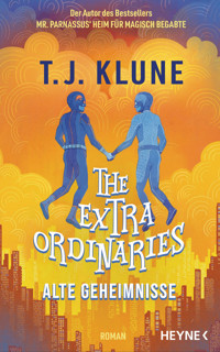 The Extraordinaries – Alte Geheimnisse - T. J. Klune - E-Book