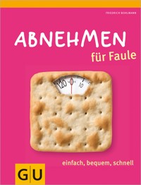 Abnehmen für Faule - Friedrich Bohlmann - E-Book