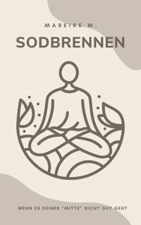 Sodbrennen - Mareike W. - E-Book