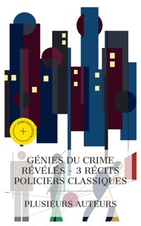 Génies du Crime révélés - 3 Récits Policiers Classiques - Emile Gaboriau - E-Book