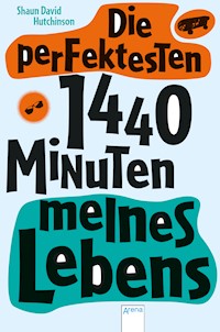 Die perfektesten 1440 Minuten meines Lebens - Shaun David Hutchinson - E-Book