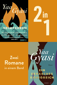 Heimkehren & Ein erhabenes Königreich - Yaa Gyasi - E-Book