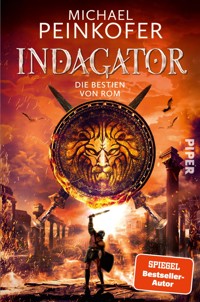 Indagator – Die Bestien von Rom - Michael Peinkofer - E-Book