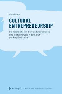 Cultural Entrepreneurship - Anne Heinze - E-Book