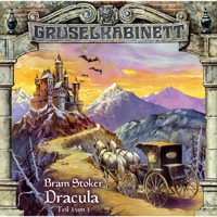 Gruselkabinett, Folge 19: Dracula (Folge 3 von 3) - Bram Stoker - Hörbuch