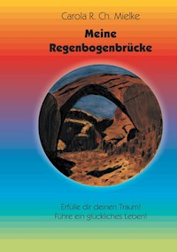 Meine Regenbogenbrücke - Carola R. Ch. Mielke - E-Book