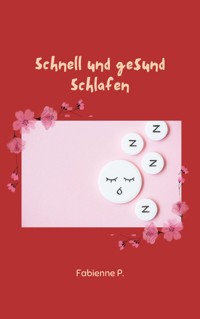 Schnell und gesund schlafen - Fabienne P. - E-Book