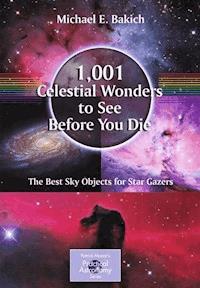 1,001 Celestial Wonders to See Before You Die - Michael E. Bakich - E-Book