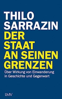 Der Staat an seinen Grenzen - Thilo Sarrazin - E-Book + Hörbuch