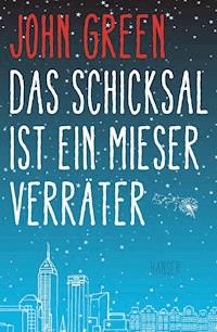 Das Schicksal ist ein mieser Verräter - John Green - E-Book + Hörbuch