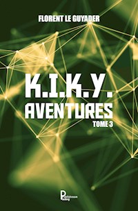 K.I.K.Y. Aventures - Tome 3 - Florent Le Guyader - E-Book