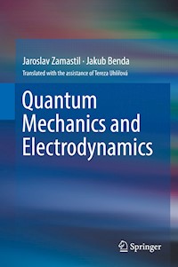Quantum Mechanics and Electrodynamics - Jaroslav Zamastil - E-Book
