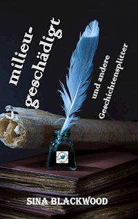 milieugeschädigt - Sina Blackwood - E-Book