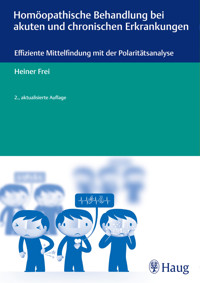 Homöopathische Behandlung bei akuten und chronischen Erkrankungen - Heiner Frei - E-Book