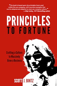 Principles to Fortune - Scott J Bintz - E-Book