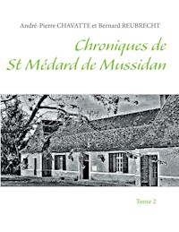 Chroniques de Saint Médard de Mussidan - André-Pierre Chavatte - E-Book