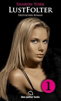 LustFolter - Teil 1 | Erotischer Roman - Sharon York - kostenlos E-Book