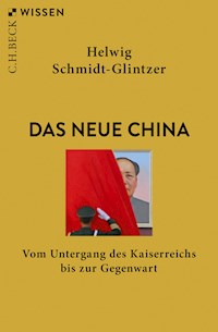 Das neue China - Helwig Schmidt-Glintzer - E-Book