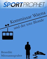 Kommissar Wayna und der tote Blonde - Benedikt Mitmannsgruber - E-Book