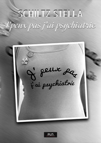 J'peux pas j'ai psychiatrie - Stella Schiltz - E-Book