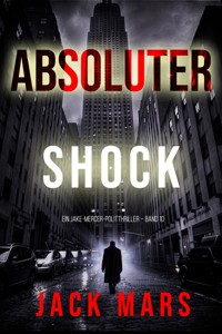 Absoluter Schock (Ein Jake-Mercer-Politthriller – Band 10) - Jack Mars - E-Book
