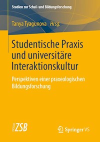 Studentische Praxis und universitäre Interaktionskultur - - E-Book