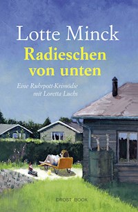 Radieschen von unten - Lotte Minck - E-Book