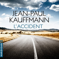 L'Accident - Jean-Paul Kauffmann - Hörbuch