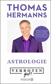 Verboten gut! Astrologie - Thomas Hermanns - E-Book