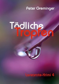 Tödliche Tropfen - Peter Greminger - E-Book