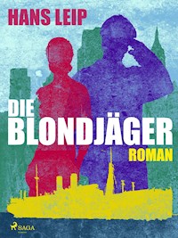 Die Blondjäger - Hans Leip - E-Book