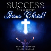 Success has a name Jesus Christ! - Tamara Demontis - Hörbuch
