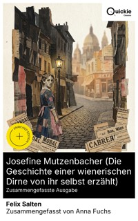 Josefine Mutzenbacher (Die Geschichte einer wienerischen Dirne von ihr selbst erzählt) (Zusammengefasste Ausgabe) - Salten Felix - E-Book